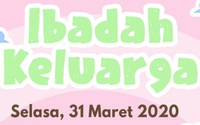 Moderamen: Ibadah Keluarga 31 Maret 2020